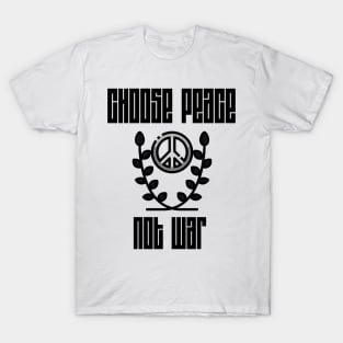 choose peace not war T-Shirt